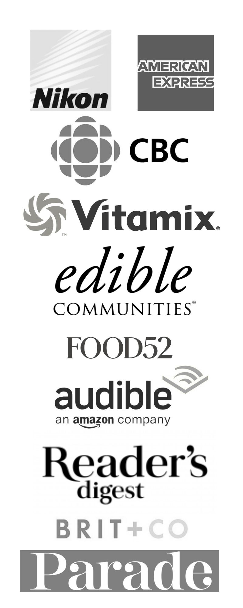 Logos for Nikon, CBC, Readers Digest, Audible, Brit+Co, AMEX, Parade, Food52, Edible Communities, Vitamix.